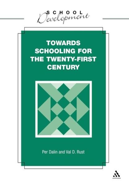 Towards Schooling for 21st Century - Per Dalin - Boeken - Bloomsbury Publishing PLC - 9780304334483 - 1996