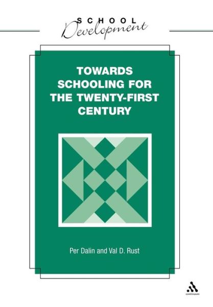 Towards Schooling for 21st Century - Per Dalin - Books - Bloomsbury Publishing PLC - 9780304334483 - April 22, 1998