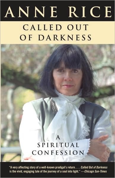 Cover for Anne Rice · Called out of Darkness: a Spiritual Confession (Paperback Book) [1 Reprint edition] (2010)