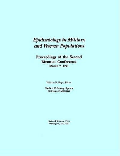 Cover for Institute of Medicine · Epidemiology in Military and Veteran Populations: Proceedings of the Second Biennial Conference, March 7, 1990 (Hardcover Book) (1991)