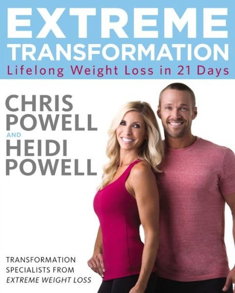Cover for Chris Powell · Extreme Transformation: Lifelong Weight Loss in 21 Days (Hardcover Book) (2015)