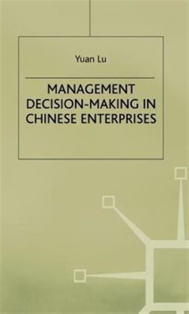 Cover for Yuan Lu · Management Decision-Making in Chinese Enterprises - Studies on the Chinese Economy (Inbunden Bok) (1996)