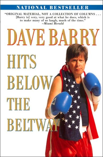 Dave Barry Hits Below the Beltway - Dave Barry - Bücher - Random House USA Inc - 9780345432483 - 29. Oktober 2002