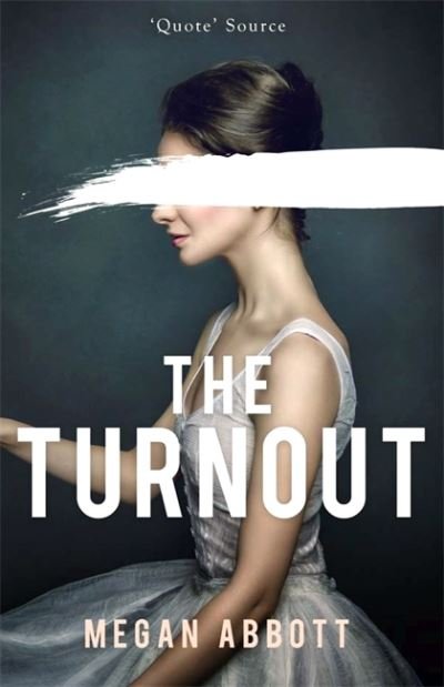 Cover for Megan Abbott · The Turnout: 'Impossible to put down, creepy and claustrophobic' (Stephen King) - the New York Times bestseller (Taschenbuch) (2021)
