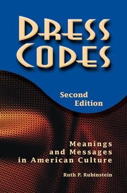 Cover for Ruth Rubinstein · Dress Codes: Meanings And Messages In American Culture (Hardcover Book) (2019)