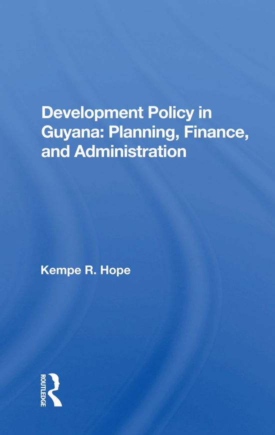 Cover for Kempe R. Hope · Development Policy In Guyana: Planning, Finance, And Administration (Pocketbok) (2022)