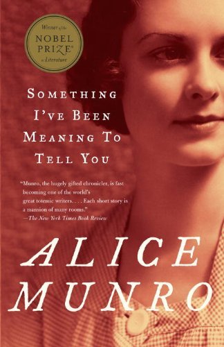 Cover for Alice Munro · Something I've Been Meaning to Tell You: 13 Stories (Paperback Book) [Reprint edition] (2004)