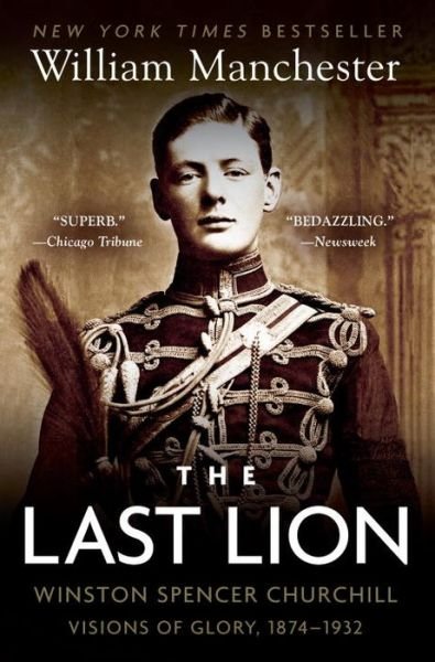 Cover for William Manchester · The Last Lion: Winston Spencer Churchill: Visions of Glory, 1874-1932 (Taschenbuch) [Reissue edition] (1984)
