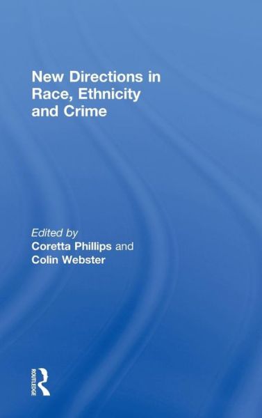 Cover for Coretta Phillips · New Directions in Race, Ethnicity and Crime (Hardcover Book) (2013)