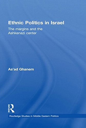 Cover for As'ad Ghanem · Ethnic Politics in Israel: The Margins and the Ashkenazi Centre - Routledge Studies in Middle Eastern Politics (Paperback Bog) [Reprint edition] (2013)