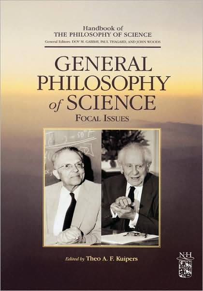 Cover for Theo a F Kuipers · General Philosophy of Science: Focal Issues - Handbook of the Philosophy of Science (Hardcover Book) (2007)