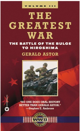 Cover for Gerald Astor · The Greatest War - Volume Iii: the Battle of the Bulge to Hiroshima (Paperback Book) (2001)