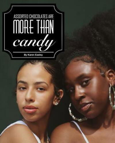 Cover for Karen Easley · Assorted Chocolates Are More Than Candy (Paperback Book) (2024)