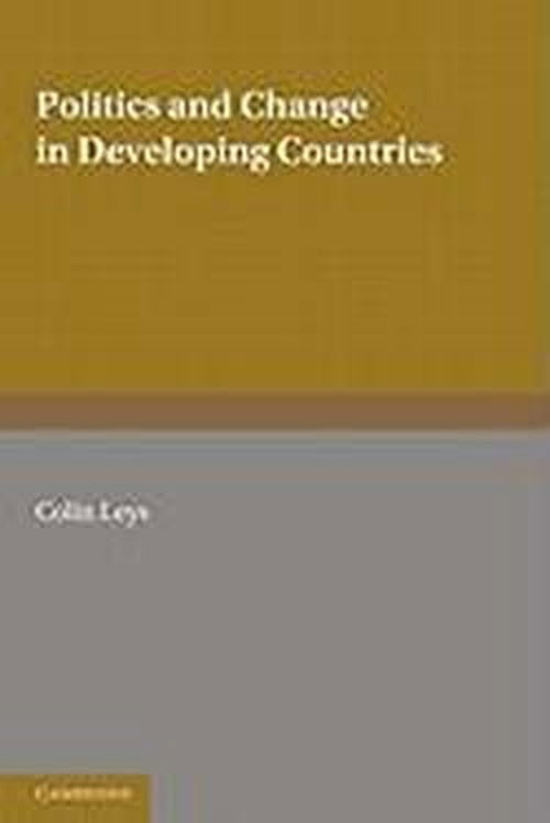 Cover for Leys · Politics and Change in Developing Countries: Studies in the Theory and Practice of Development (Paperback Book) (2011)