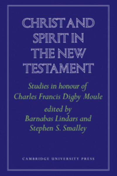 Cover for Barnabas Lindars · Christ and Spirit in the New Testament: Studies in Honour of Charles Francis Digby Moule (Hardcover Book) (1973)