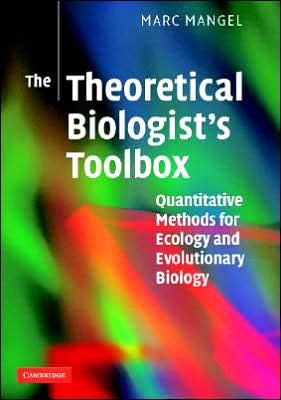 Cover for Mangel, Marc (University of California, Santa Cruz) · The Theoretical Biologist's Toolbox: Quantitative Methods for Ecology and Evolutionary Biology (Paperback Book) (2006)