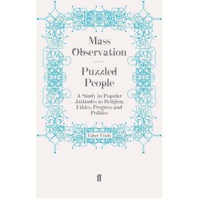 Cover for Mass Observation · Puzzled People: A Study in Popular Attitudes to Religion, Ethics, Progress and Politics - Mass Observation social surveys (Paperback Book) [Main edition] (2009)