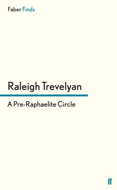 Cover for Raleigh Trevelyan · A Pre-Raphaelite Circle (Paperback Book) [Main edition] (2011)