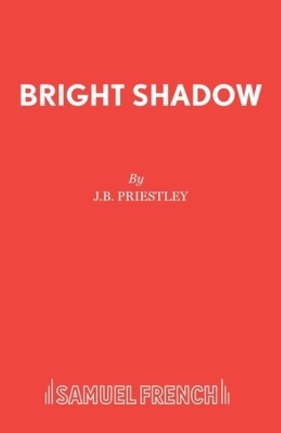 Cover for J B Priestley · Bright Shadow (Paperback Book) (2019)