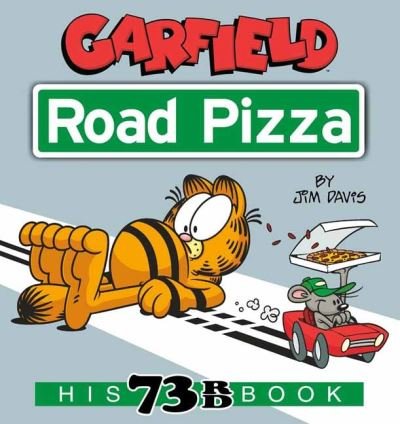 Garfield Road Pizza: His 73rd Book - Garfield - Jim Davis - Livros - Random House USA Inc - 9780593156483 - 7 de junho de 2022
