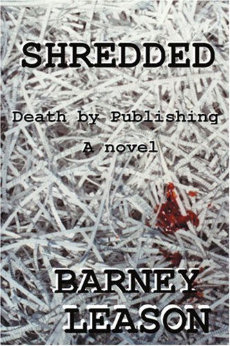 Cover for Barney Leason · Shredded: Death by Publishing (Paperback Book) (2003)