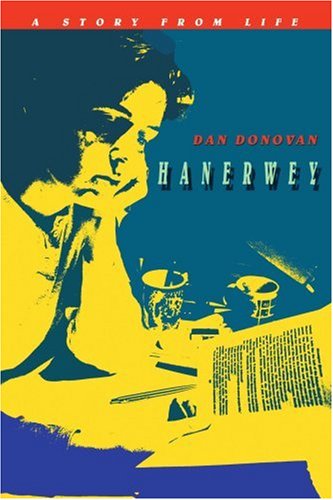 Cover for Dan Donovan · Hanerwey: a Story from Life (Paperback Book) (2004)