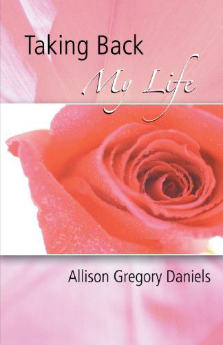 Cover for Allison Daniels · Taking Back My Life (Pocketbok) (2006)