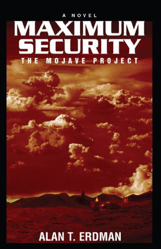 Cover for Alan Erdman · Maximum Security: the Mojave Project (Paperback Book) (2008)