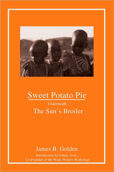 Cover for James Golden · Sweet Potato Pie Underneath the Sun's Broiler (Paperback Book) (2008)