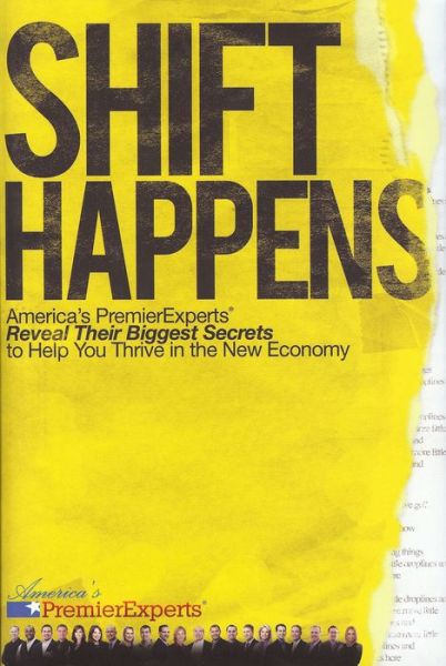 Cover for Nick Nanton · Shift Happens: America's Premier Experts Reveal Their Biggest Secrets to Help You Thrive in the New Economy (Hardcover Book) (2009)