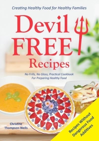 Cover for Christine Thompson-Wells · Devil Free Recipes - Recipes Without Food Additives (Paperback Book) (2021)