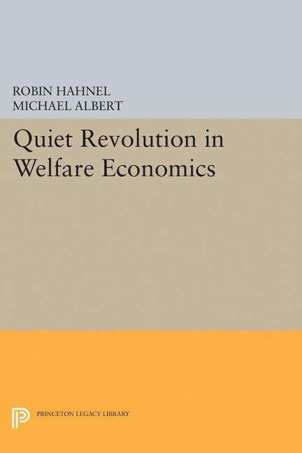 Cover for Michael Albert · Quiet Revolution in Welfare Economics - Princeton Legacy Library (Hardcover bog) (2017)