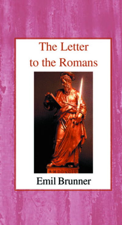 Cover for Emil Brunner · The Letter to the Romans (Hardcover Book) (2002)