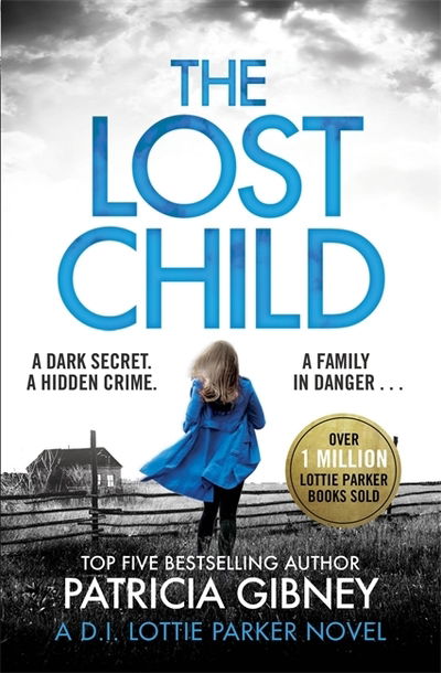 Cover for Patricia Gibney · The Lost Child: A gripping detective thriller with a heart-stopping twist - Detective Lottie Parker (Paperback Book) (2019)