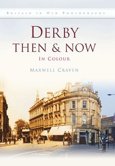 Cover for Maxwell Craven · Derby Then &amp; Now - Then and Now (Hardcover bog) (2011)