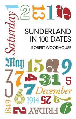 Cover for Robert Woodhouse · Sunderland in 100 Dates (Paperback Book) (2015)