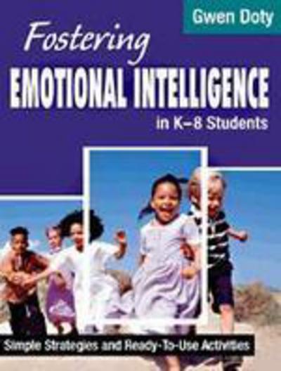 Cover for Gwen Doty · Fostering Emotional Intelligence in K-8 Students: Simple Strategies and Ready-To-Use Activities (Pocketbok) [Workbook Ed. edition] (2001)