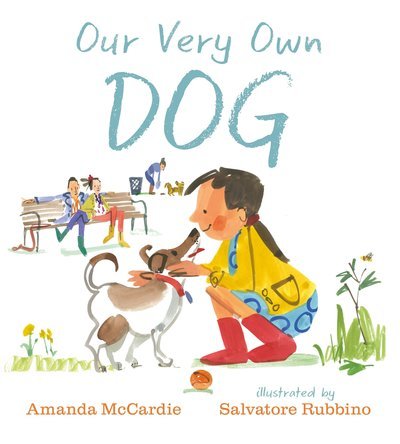 Cover for Amanda McCardie · Our very own dog (Book) [First U.S. edition. edition] (2017)