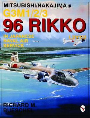 Cover for Richard M. Bueschel · Mitsubishi / Nakajima G3M1/2/3 96 Rikko L3Y1/2 in Japanese Naval Air Service (Paperback Book) [New edition] (1997)