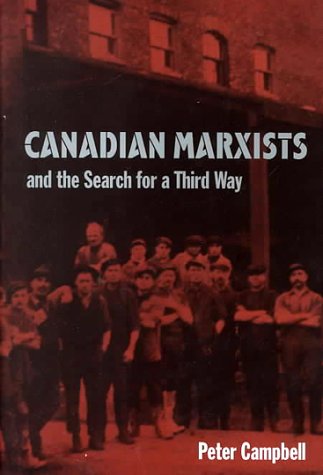 Cover for Peter Campbell · Canadian Marxists and the Search for a Third Way (Hardcover Book) (2000)