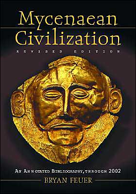 Mycenaean Civilization: An Annotated Bibliography through 2002, rev. ed. - Bryan Feuer - Books - McFarland & Co Inc - 9780786417483 - March 16, 2004