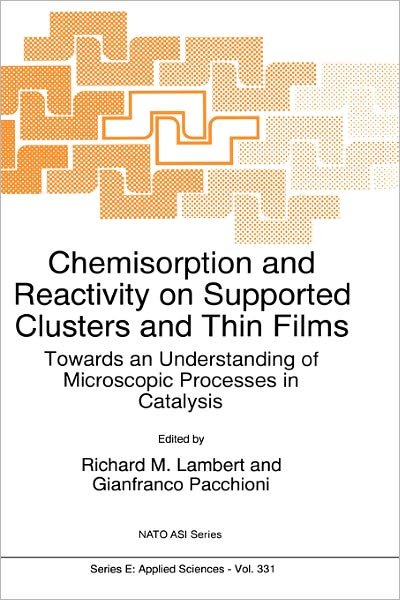 Cover for Lambert · Chemisorption and Reactivity on Supported Clusters and Thin Films: Towards an Understanding of Microscopic Processes in Catalysis - Nato Science Series E: (Innbunden bok) (1997)