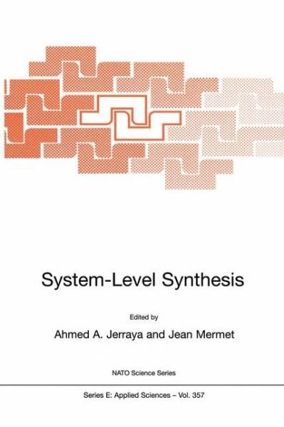 Jean Mermet · System-Level Synthesis - Nato Science Series E: (Hardcover Book) [1999 edition] (1999)