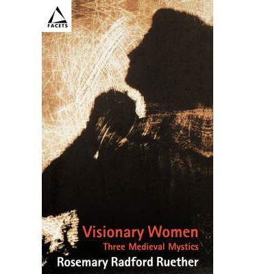 Cover for Rosemary Radford Ruether · Visionary Women: Three Medieval Mystics (N/A) (2001)