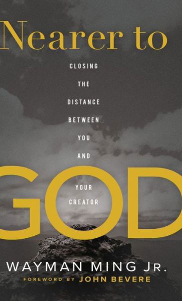 Cover for Wayman Ming Jr. · Nearer to God (Hardcover Book) (2021)