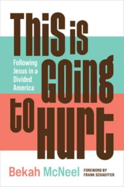 Cover for Bekah McNeel · This Is Going to Hurt: Following Jesus in a Divided America (Paperback Book) (2024)