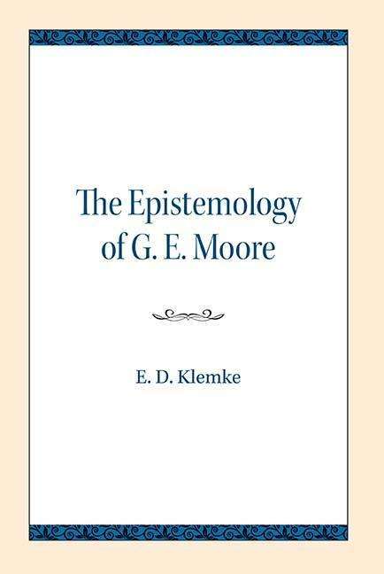 Cover for E.D. Klemke · The Epistemology of G. E. Moore (Paperback Book) (2018)