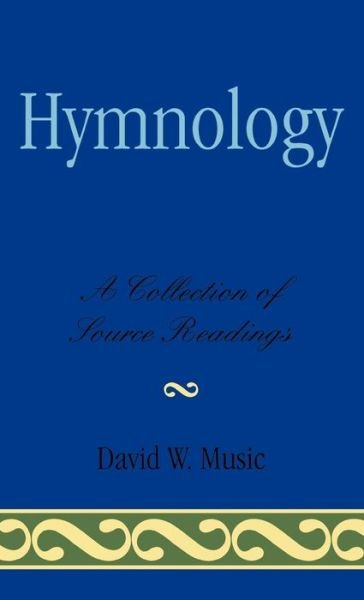 David W. Music · Hymnology: A Collection of Source Readings - Studies in Liturgical Musicology (Hardcover bog) (1996)