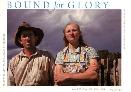 Bound for Glory American in Color: America in Color 1939-43 - Hendricks Paul - Books - Abrams - 9780810943483 - May 4, 2004