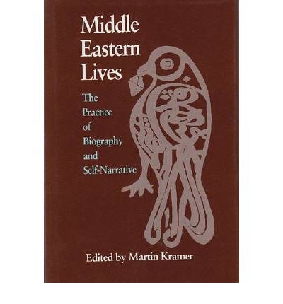 Cover for Martin Kramer · Middle Eastern Lives: The Practice of Biography and Self-Narrative - Contemporary Issues in the Middle East (Hardcover Book) (1991)